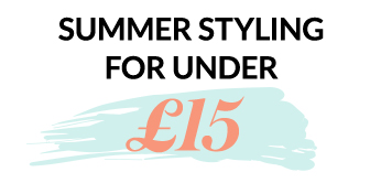 Summer Styling For Under £15